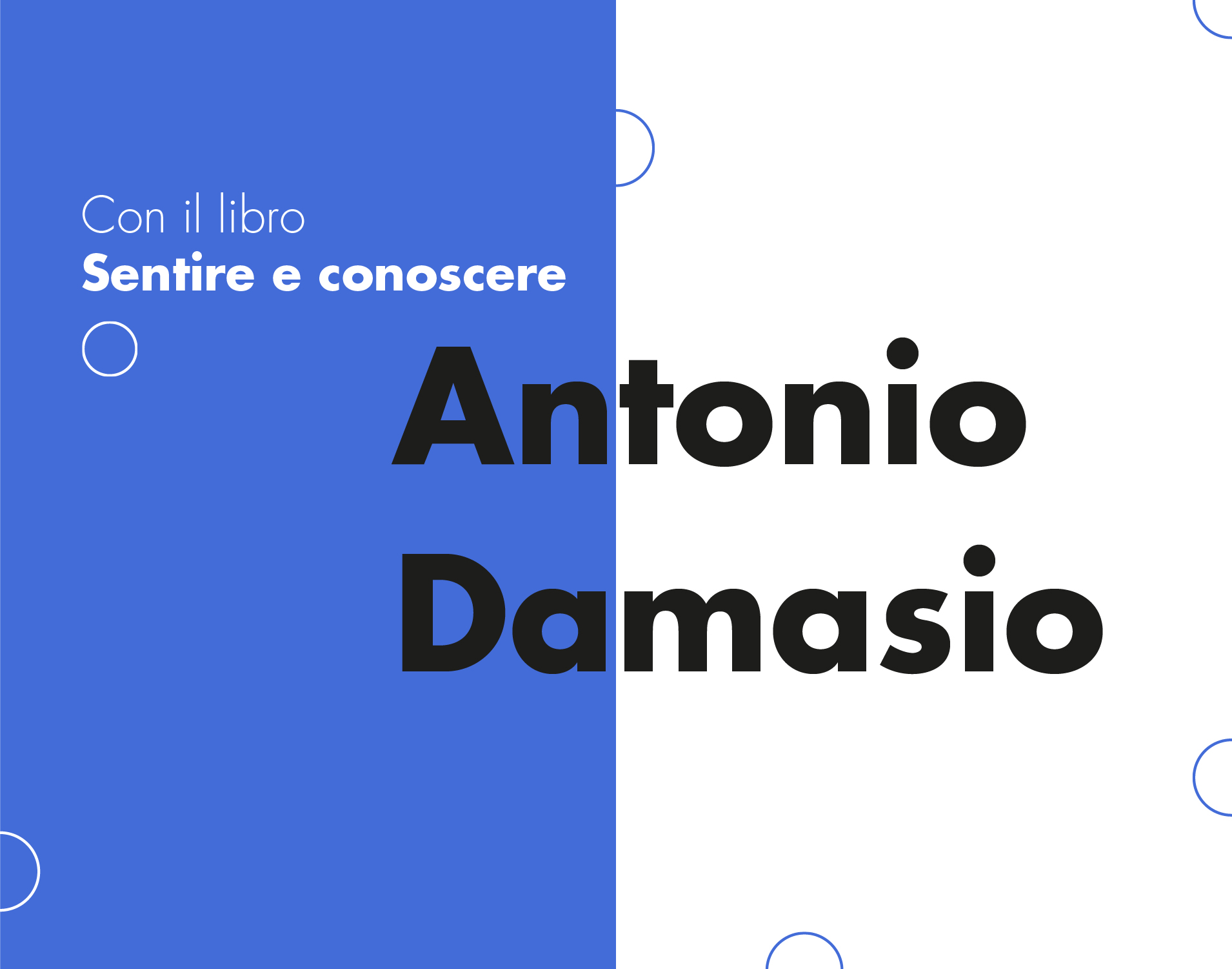 Antonio Damasio: Sentire e conoscere - Antonio Damasio 24 Nov EVENTO